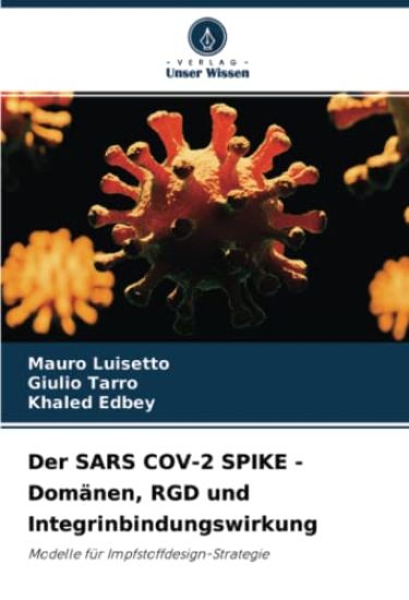 Der SARS COV-2 SPIKE - Domänen, RGD und Integrinbindungswirkung