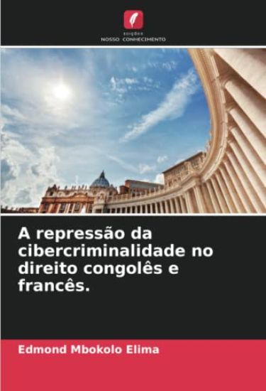 A repressão da cibercriminalidade no direito congolês e francês.