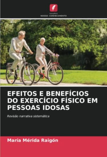 EFEITOS E BENEFÍCIOS DO EXERCÍCIO FÍSICO EM PESSOAS IDOSAS
