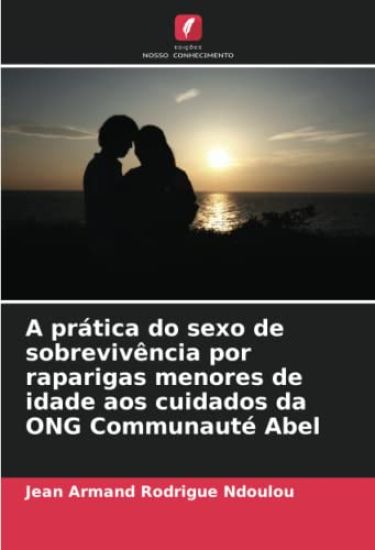 A prática do sexo de sobrevivência por raparigas menores de idade aos cuidados da ONG Communauté Abel