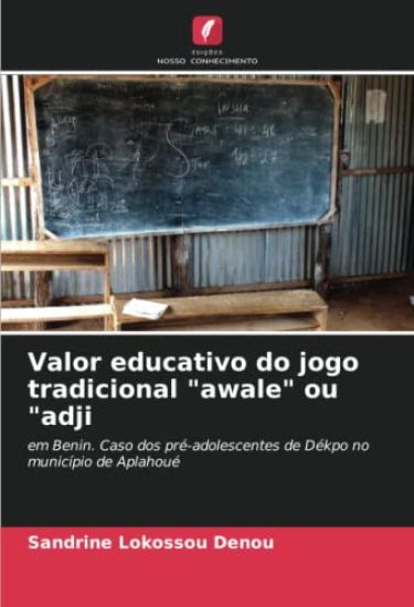 Valor educativo do jogo tradicional "awale" ou "adji