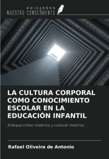 LA CULTURA CORPORAL COMO CONOCIMIENTO ESCOLAR EN LA EDUCACIÓN INFANTIL