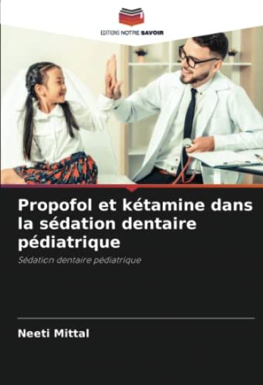 Propofol et kétamine dans la sédation dentaire pédiatrique