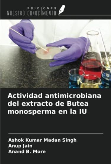 Actividad antimicrobiana del extracto de Butea monosperma en la IU