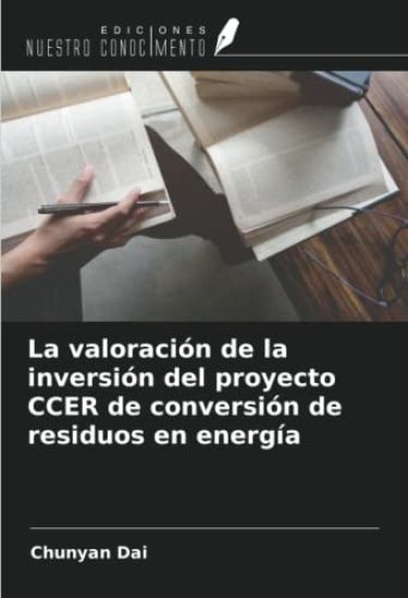 La valoración de la inversión del proyecto CCER de conversión de residuos en energía