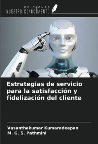 Estrategias de servicio para la satisfacción y fidelización del cliente