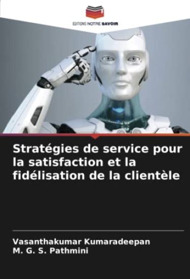 Stratégies de service pour la satisfaction et la fidélisation de la clientèle