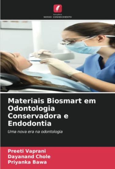 Materiais Biosmart em Odontologia Conservadora e Endodontia