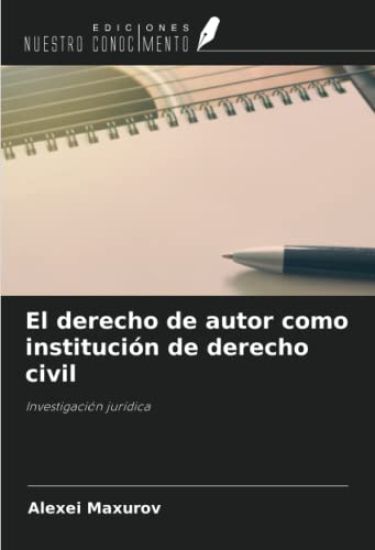 El derecho de autor como institución de derecho civil