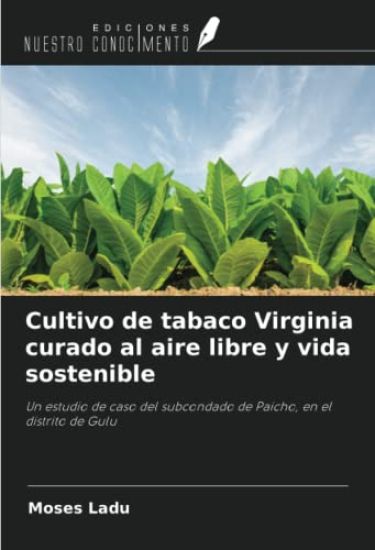 Cultivo de tabaco Virginia curado al aire libre y vida sostenible