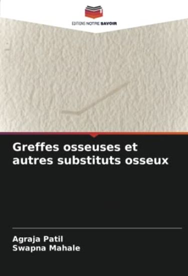 Greffes osseuses et autres substituts osseux