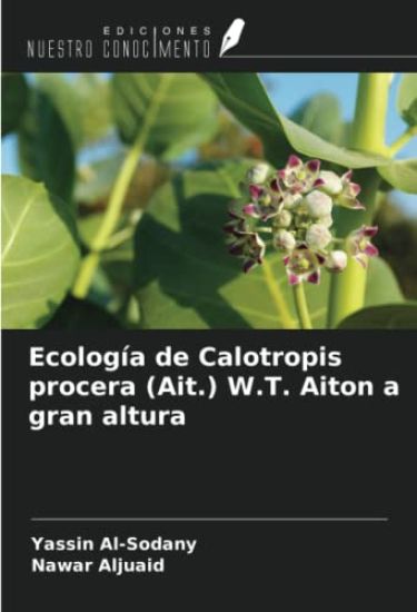 Ecología de Calotropis procera (Ait.) W.T. Aiton a gran altura