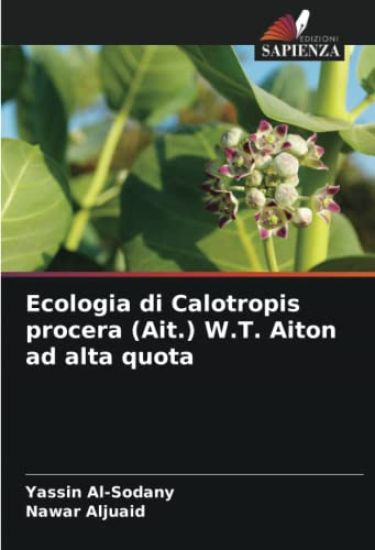 Ecologia di Calotropis procera (Ait.) W.T. Aiton ad alta quota