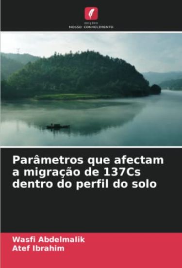 Parâmetros que afectam a migração de 137Cs dentro do perfil do solo