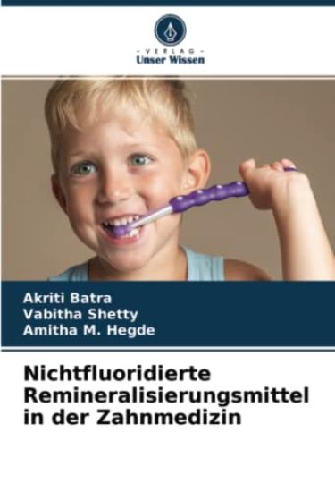 Nichtfluoridierte Remineralisierungsmittel in der Zahnmedizin