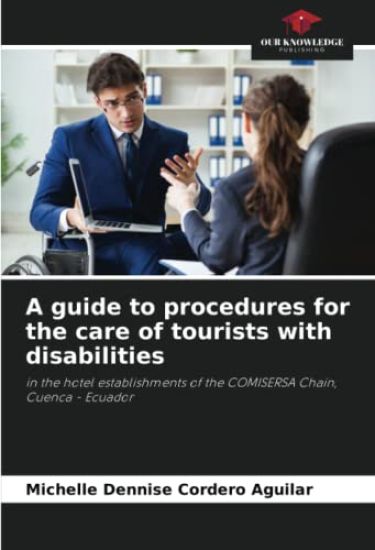A guide to procedures for the care of tourists with disabilities