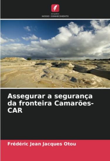 Assegurar a segurança da fronteira Camarões-CAR
