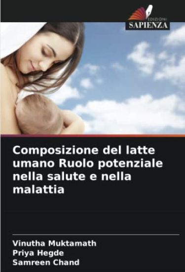 Composizione del latte umano Ruolo potenziale nella salute e nella malattia