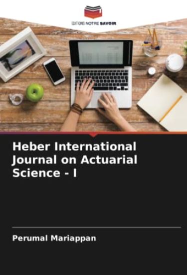 Heber International Journal on Actuarial Science - I