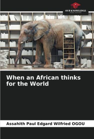When an African thinks for the World