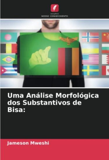 Uma Análise Morfológica dos Substantivos de Bisa: