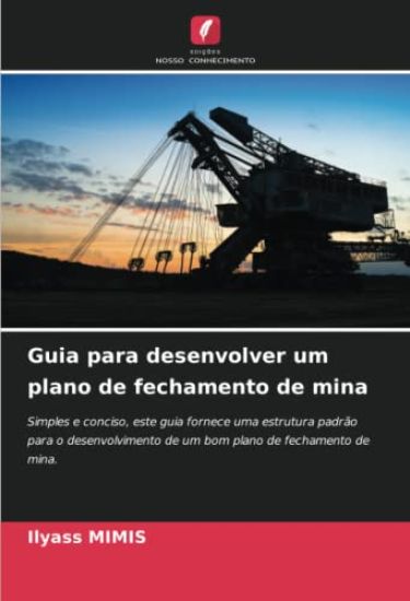 Guia para desenvolver um plano de fechamento de mina