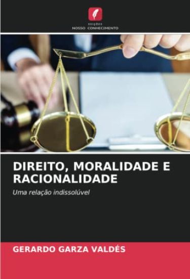 DIREITO, MORALIDADE E RACIONALIDADE