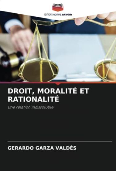 DROIT, MORALITÉ ET RATIONALITÉ