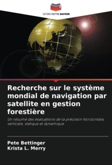 Recherche sur le système mondial de navigation par satellite en gestion forestière