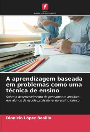 A aprendizagem baseada em problemas como uma técnica de ensino