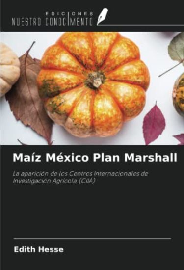 Maíz México Plan Marshall