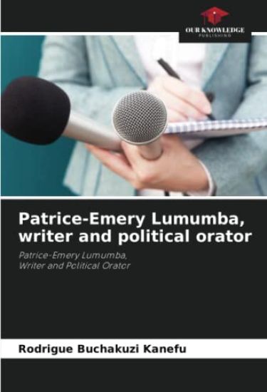 Patrice-Emery Lumumba, writer and political orator
