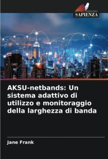 AKSU-netbands: Un sistema adattivo di utilizzo e monitoraggio della larghezza di banda