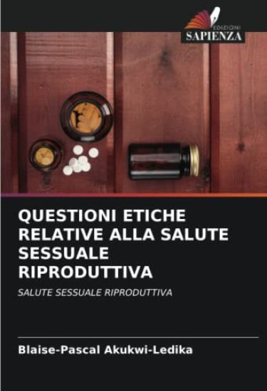 QUESTIONI ETICHE RELATIVE ALLA SALUTE SESSUALE RIPRODUTTIVA