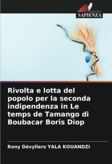 Rivolta e lotta del popolo per la seconda indipendenza in Le temps de Tamango di Boubacar Boris Diop