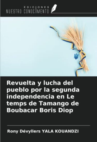 Revuelta y lucha del pueblo por la segunda independencia en Le temps de Tamango de Boubacar Boris Diop