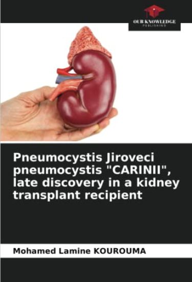 Pneumocystis Jiroveci pneumocystis "CARINII", late discovery in a kidney transplant recipient