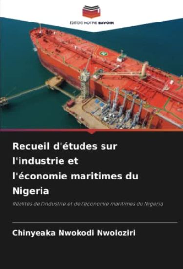 Recueil d'études sur l'industrie et l'économie maritimes du Nigeria