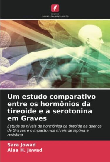 Um estudo comparativo entre os hormônios da tireoide e a serotonina em Graves