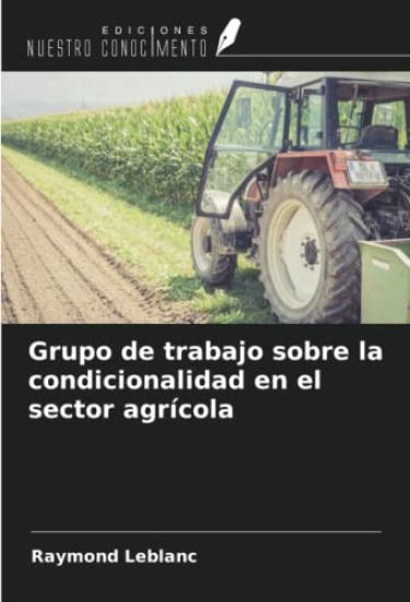 Grupo de trabajo sobre la condicionalidad en el sector agrícola