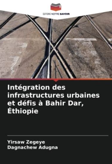 Intégration des infrastructures urbaines et défis à Bahir Dar, Éthiopie