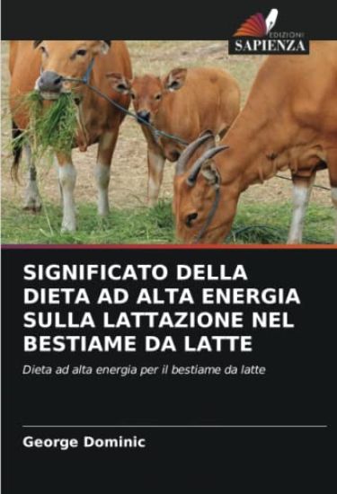 SIGNIFICATO DELLA DIETA AD ALTA ENERGIA SULLA LATTAZIONE NEL BESTIAME DA LATTE