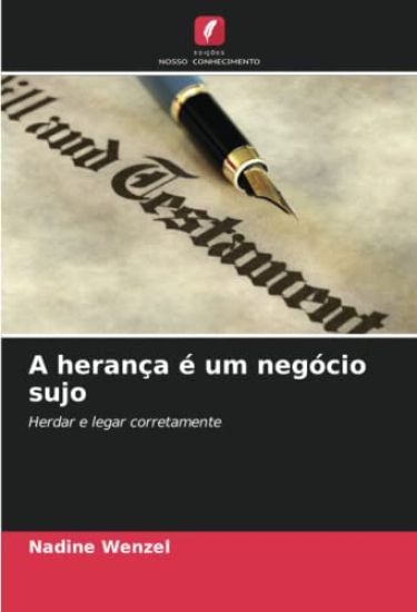 A herança é um negócio sujo