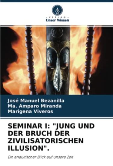 SEMINAR I: "JUNG UND DER BRUCH DER ZIVILISATORISCHEN ILLUSION".