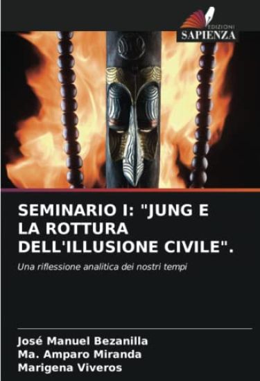 SEMINARIO I: "JUNG E LA ROTTURA DELL'ILLUSIONE CIVILE".