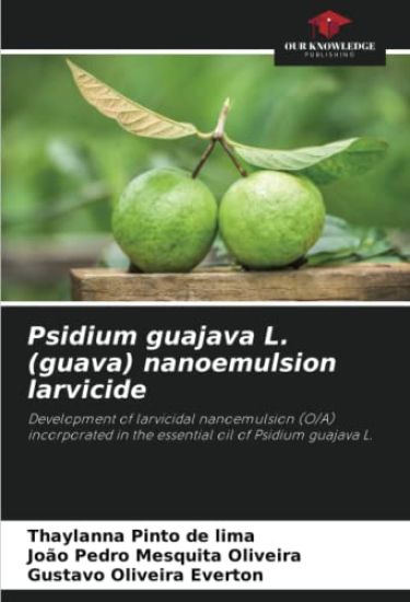 Psidium guajava L. (guava) nanoemulsion larvicide