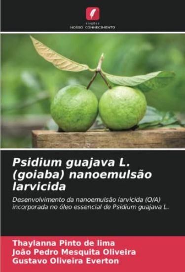 Psidium guajava L. (goiaba) nanoemulsão larvicida