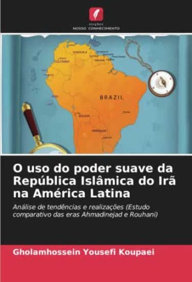 O uso do poder suave da República Islâmica do Irã na América Latina