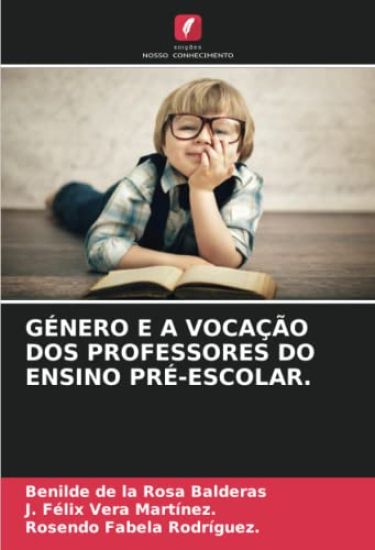 GÉNERO E A VOCAÇÃO DOS PROFESSORES DO ENSINO PRÉ-ESCOLAR.