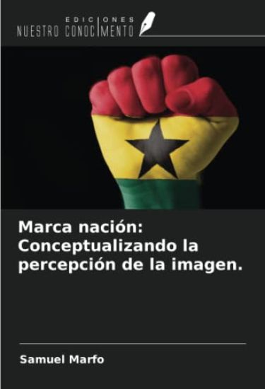 Marca nación: Conceptualizando la percepción de la imagen.